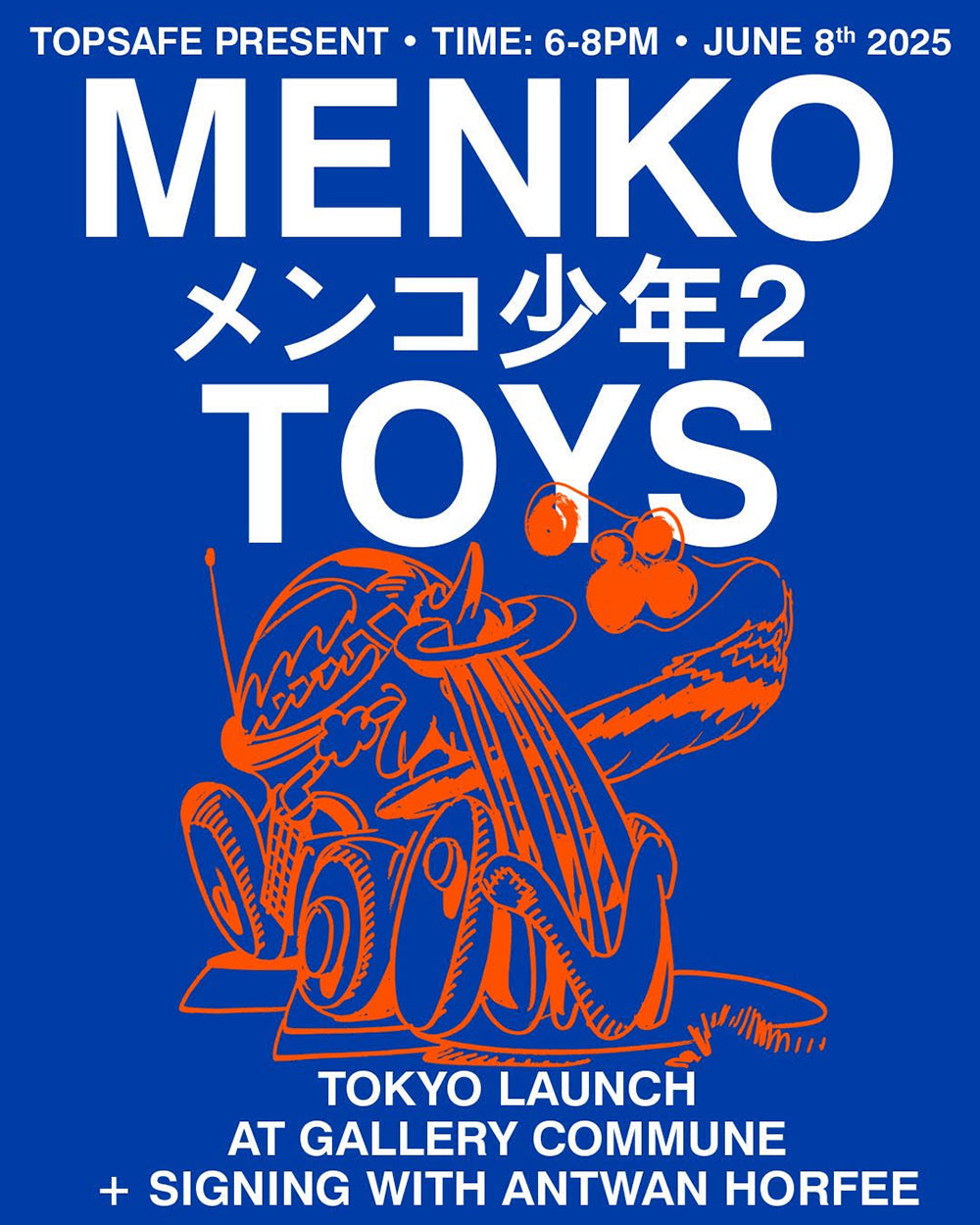 6/8(日)にANTWAN HORFEE “MENKO TOYS メンコ少年2” TOKYO LAUNCH + SIGNINGを開催します。