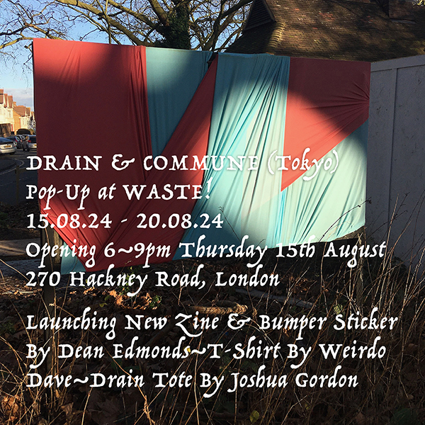 8/15(水)からロンドンのWASTE!にてDRAIN & communeのPOP-UPを開催します。