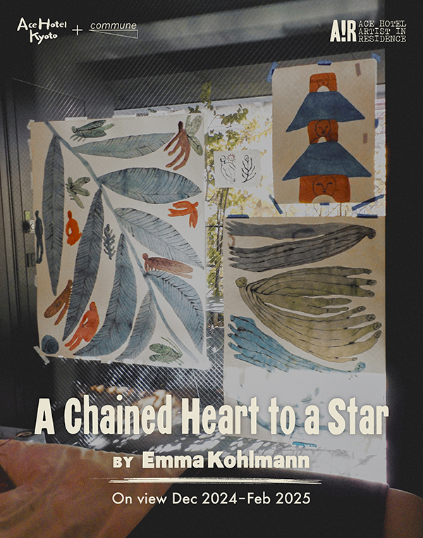 Emma Kohlmann “A Chained Heart to a Star” at Ace Hotel Kyoto